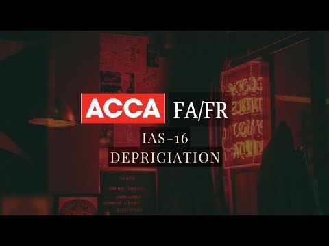 ACCA (FA/FR) - IAS 16 - All About Depreciation