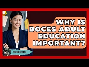 Why Is BOCES Adult Education Important? - Your GED Coach