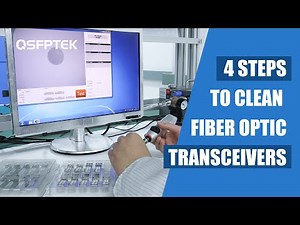 4 Steps to Clean Fiber Optic Transceivers