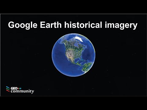Google Earth historical imagery. Satellite imagery