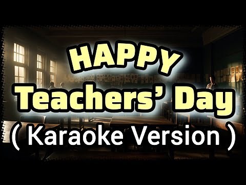 Happy Teachers’ Day 2025 Karaoke Version | Official Instrumental with Lyrics