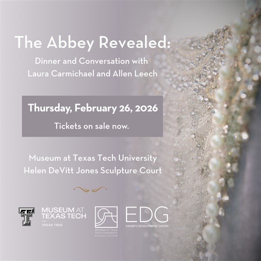 The Museum at Texas Tech University is hosting an event: The Abbey Revealed on February 26