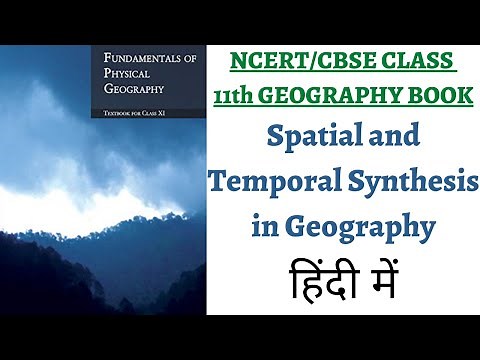 (P2 Spatial & Temporal Synthesis in Geography) NCERT Class 11 Geography Chapter 1 (UPSC + Classroom)