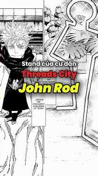 John Rod - Stand của cư dân Threads #jojo #jodio #jjba #johnrod