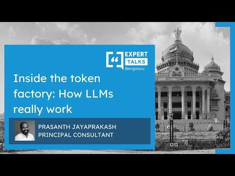 Inside the token factory: How LLMs really work | Expert Talks Bengaluru