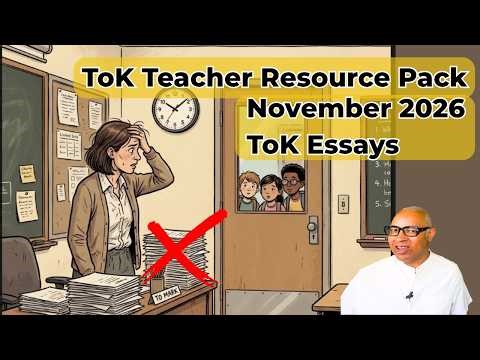 Nov 26 ToK Essay Teacher Resource Pack