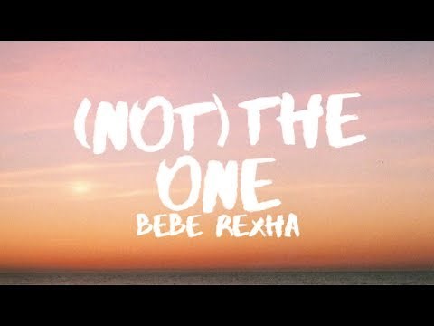 Bebe Rexha - (Not) The One (Lyrics / Lyric Video)