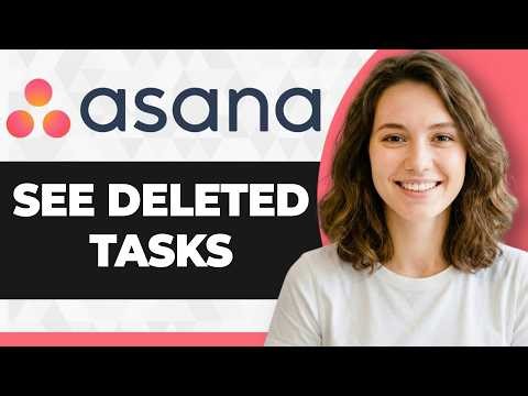How to View Deleted Tasks in Project in Asana (Full 2026 Guide)