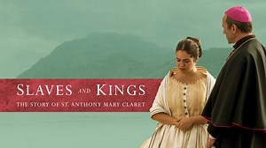 Slaves and Kings: The Story of St. Anthony Mary Claret (English Audio)