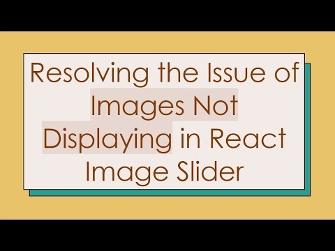 Resolving the Issue of Images Not Displaying in React Image Slider