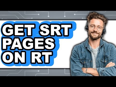 How to Get Srt Pages on Rt - Easy Guide