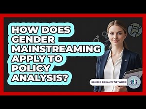 How Does Gender Mainstreaming Apply To Policy Analysis?