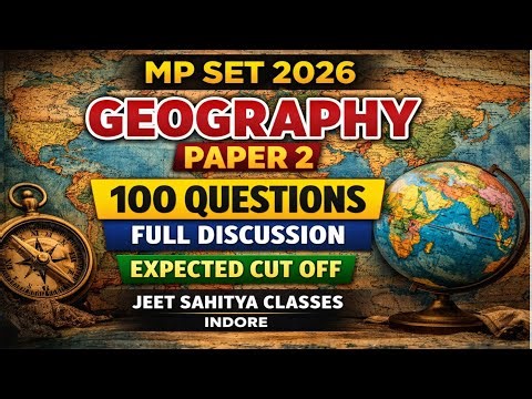 MP SET 2026 || GEOGRAPHY|| COMPLETE DISCUSSION AND SOLUTION || EXPECTED CUT OFF IN GEOGRAPHY MP SET