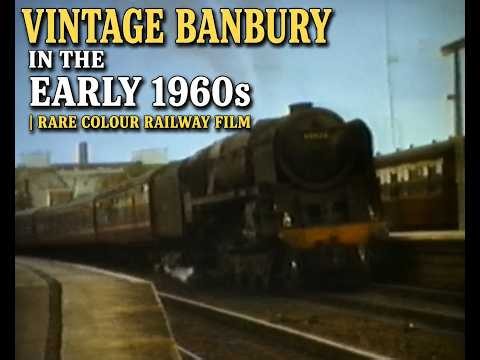 Banbury Station in the Early 1960s | Steam Trains on a Sunny Summer's Day (Rare Colour Cine Film)