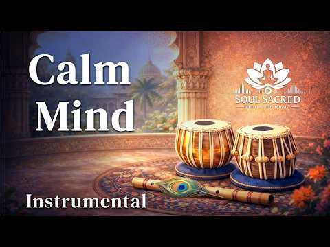 Gentle Indian Instrumental | Calm Mind & Soothing Meditation Music