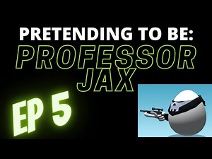 Pretending to be (Ep.5): Professor Jax | Shell Shockers