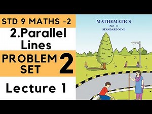 9th Maths 2 Problem Set 2 Lecture 1 Parallel Lines Chapter 2| Std 9th | Maths 2 | Geometry