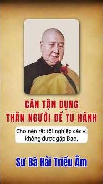 Seize the Human Life to Practice Spiritual Cultivation | Nun Hai Trieu Am