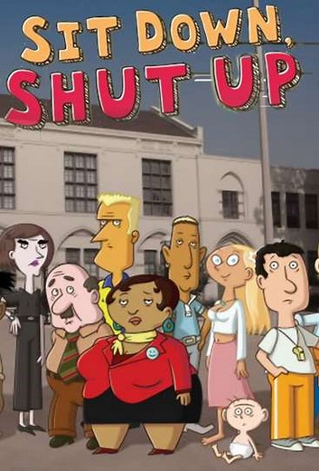 Sit Down Shut Up (2009) - TV Show