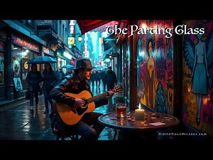 The Parting Glass | Scottish & Irish Folk ☘️ Farewell Song 🎶 Heartbreaking Celtic Ballad Full Lyrics