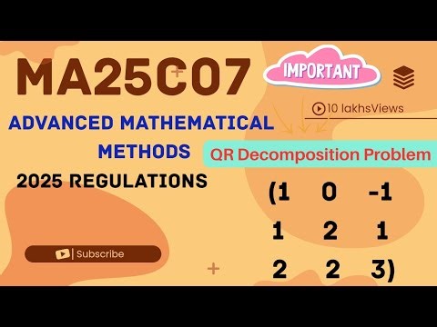 MA25C07 Unit 1 Linear Algebra | QR Decomposition Problem