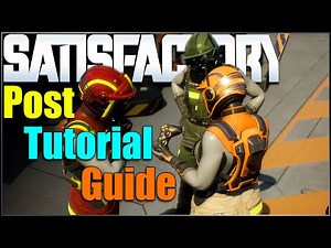 Satisfactory Post Tutorial Guide