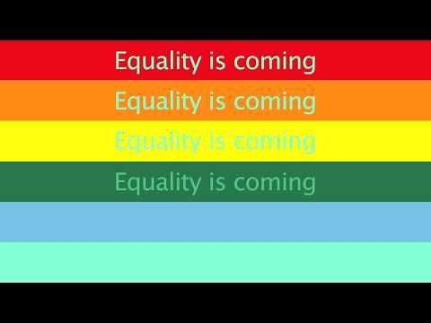 "Equality Is Coming Around" - Lyric Video