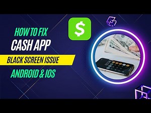 How To Fix Cash App Black Screen Issue Android & Ios