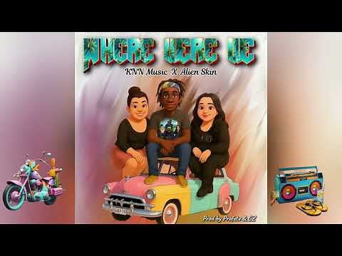 Where were We - Alien skin X KNN (Audio)