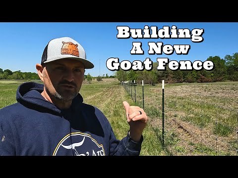 New Goat Fence Build | Goat Fence Tips | Stay Tuff Goat Wire | How to Build Goat Fence