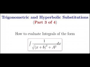 Integration via trigonometric and hyperbolic substitutions (Part 3 of 4)
