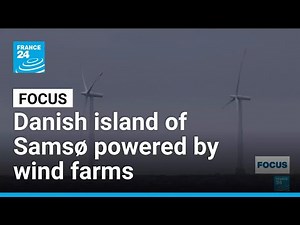 With its wind farms, Danish island of Samsø shows path forward during energy crisis • FRANCE 24