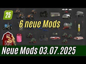 LS25: ModHub Mods vom 3.7.2025: LKWs, Traktoren, Werkzeug und Gebäude