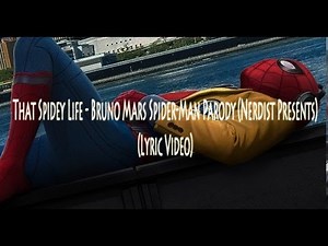 That Spidey life - Bruno Mars Spider-Man Parody (Nerdist Present) (Lyric Video)