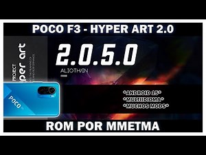 Poco F3 - Hyper ART 2.0 ! EL HYPER OS 2.0 DE MMETMA ! ES GENIAL