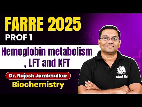 Hemoglobin Metabolism, LFT & KFT Biochemistry MBBS 1st Year | FARRE 2025 | Dr. R Jambhulkar