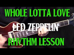 how to play "Whole Lotta Love" by Led Zeppelin - rhythm guitar lesson