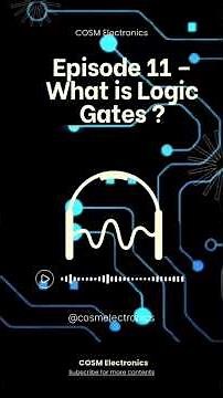 Episode 11: What is Logic Gates? #cosmelectronics #basicelectronic #logicgate #scienceexplained #diy