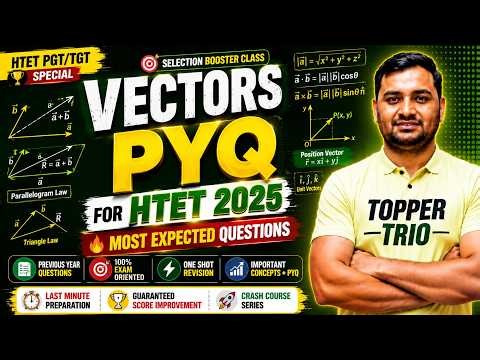 VECTORS PYQ 2025 | 25+ Most Expected Questions | HTET PGT Maths | One Shot Revision