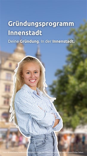 Braunschweig Stadtmarketing on Instagram: "Deine Gründung. In der #Innenstadt. 🤩 Du hast die Idee, Braunschweig bietet den Support! Mit dem Gründungsprogramm Innenstadt unterstützt die Braunschweig Zukunft GmbH neue Konzepte, mutige Ideen und nachhaltige Geschäftsmodelle, die die Braunschweiger Innenstadt noch lebendiger und zukunftsfähiger machen. Ob sozial, kulturell oder ökologisch – das Programm begleitet innovative Gründungsvorhaben in der City. Die damit verbundene „Gründungswerkstatt Inn