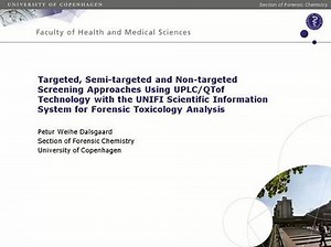 Targeted, Semi-targeted and Non-targeted Screening Approaches Using UPLC/QTof Technology with the UNIFI Scientific Information System for Forensic Toxicology Analysis (KO) - Waters Videos