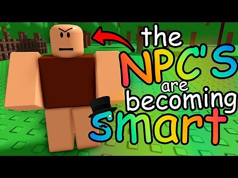 roblox but the NPC's are becoming SMART