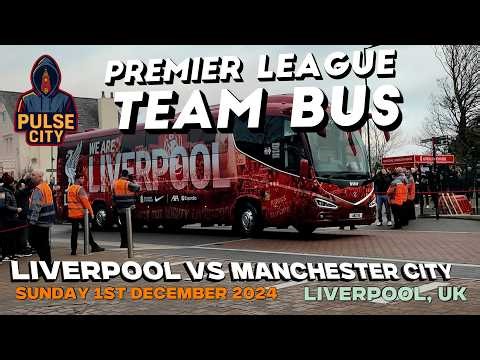 Liverpool FC vs Manchester City – Liverpool Team Bus Arrives at Anfield