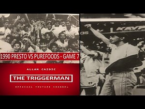 EPISODE 5 -1990 PBA ALL FILIPINO CUP | PRESTO vs PUREFOODS | CHAMPIONSHIP GAME 7