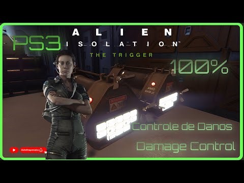Alien Isolation PS3 # 74- DLC The Trigger-CONTROLE DE DANOS (Damage Control) Fazer 100% com AMANDA