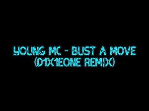 Young MC - Bust a move (D1X1Eone Remix) 2021