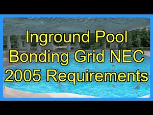 Inground Pool Bonding Grid NEC 2005 Requirements