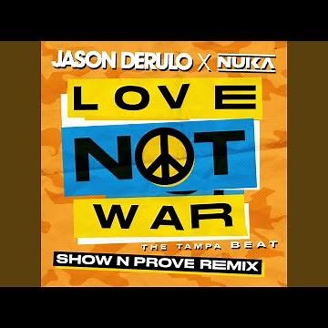 Love Not War (The Tampa Beat) (Show N Prove Remix)