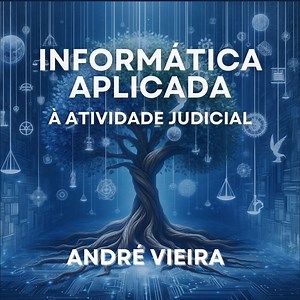 Curso de Informática Aplicada à Atividade Judicial - André Vieira de Lima | Hotmart