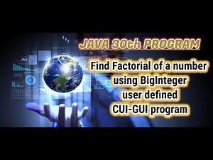 java 30th program||Find Factorial of a number using BigInteger user defined CUI-GUI program